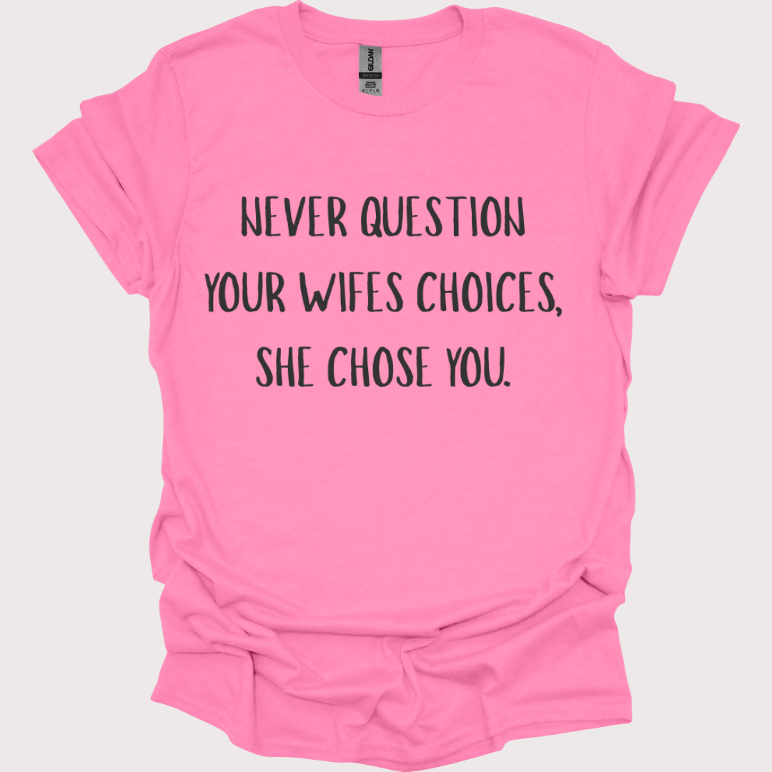 “She Chose You” Tee
