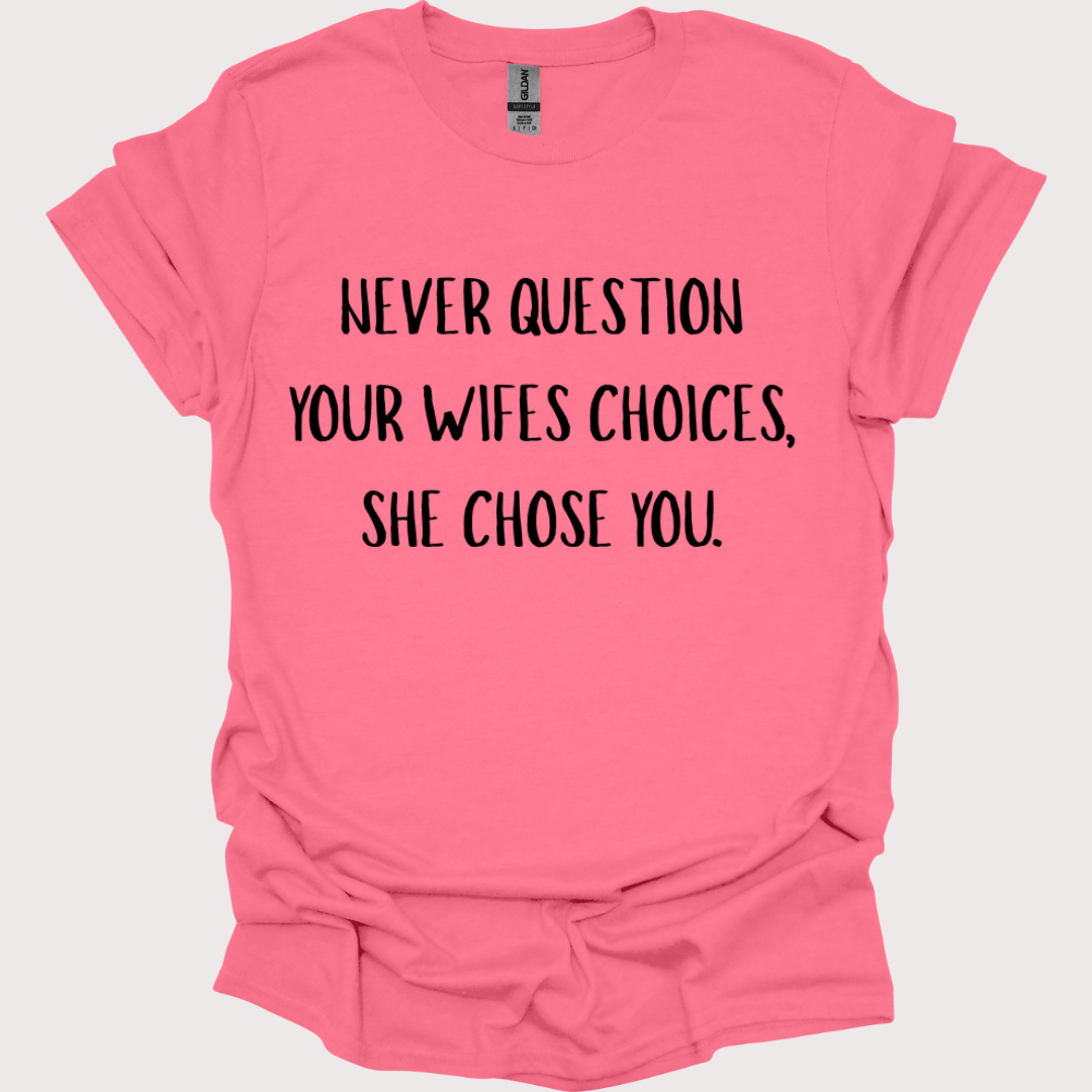 “She Chose You” Tee