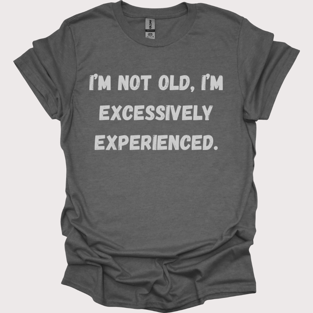 "Just Extra Experienced" Unisex Tee
