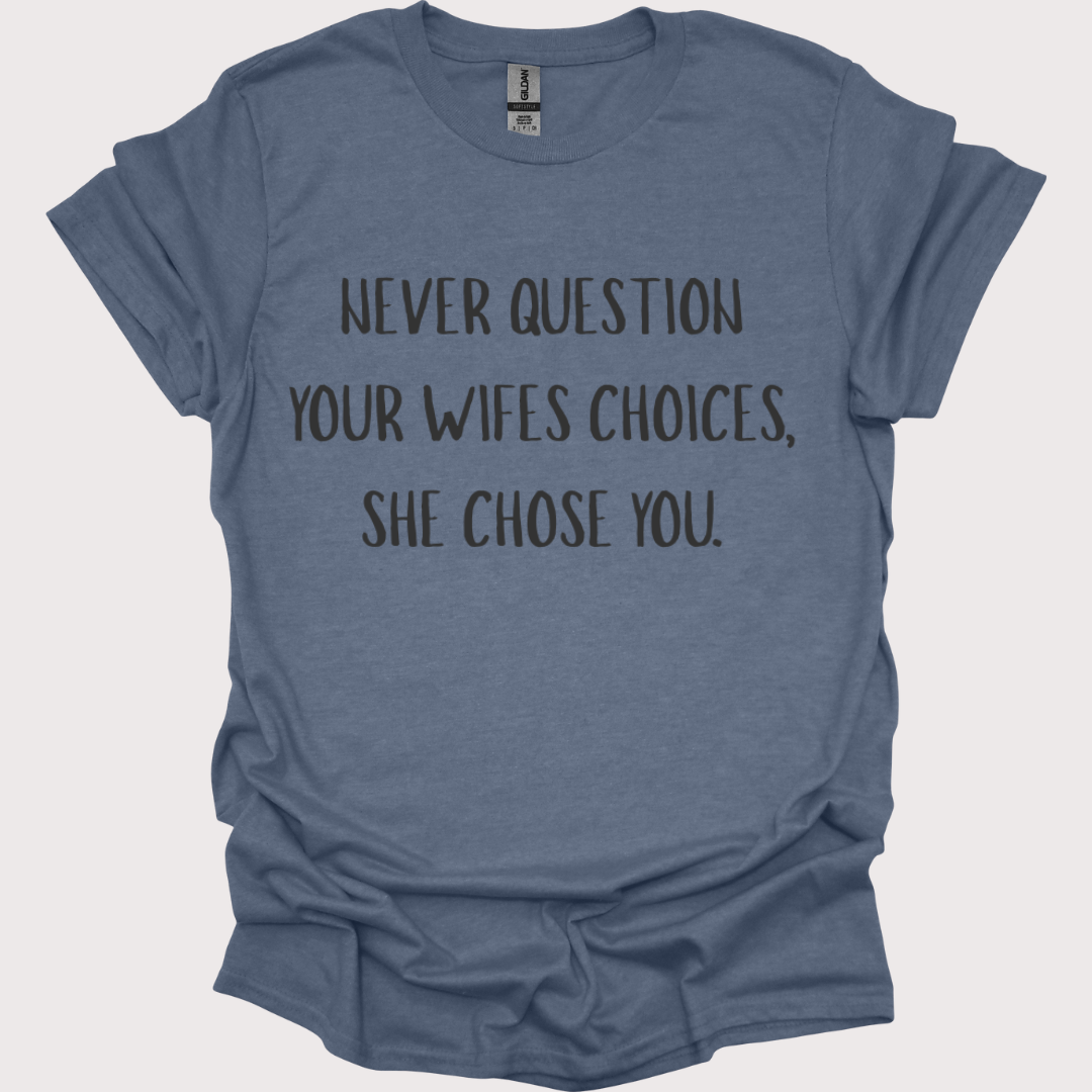 “She Chose You” Tee