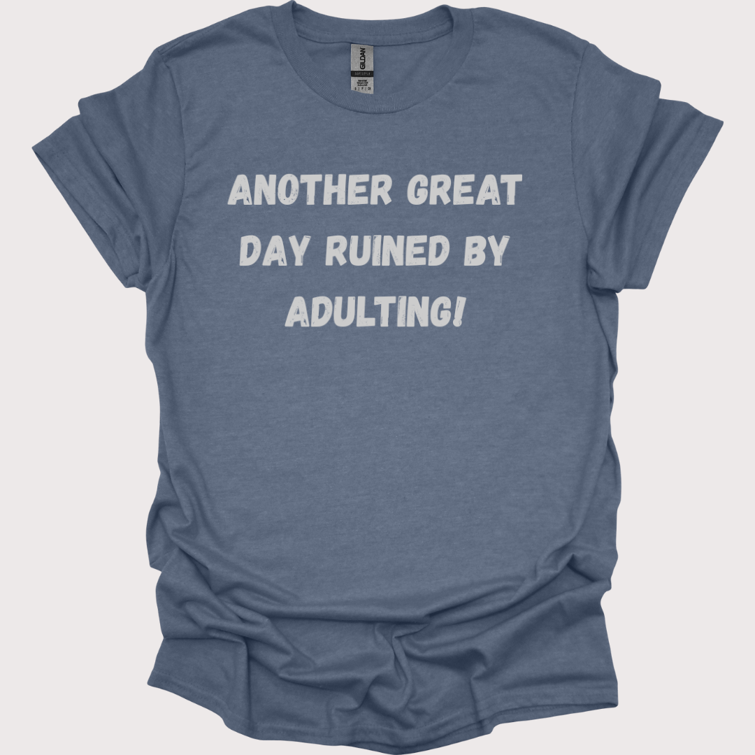 Adulting? Hard Pass. Unisex Tee