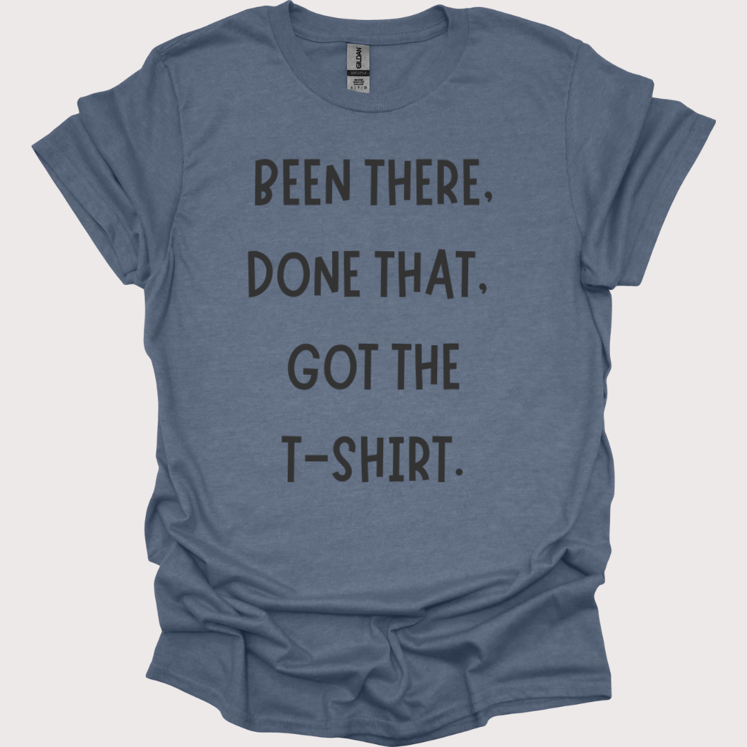 "Been There, Done That" Unisex Tee
