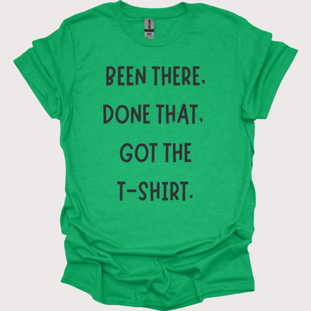 "Been There, Done That" Unisex Tee