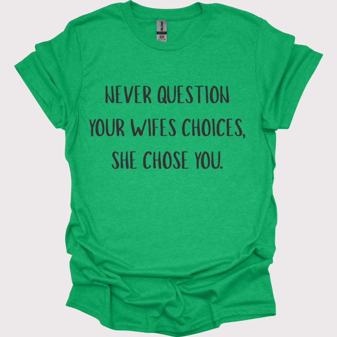 “She Chose You” Tee