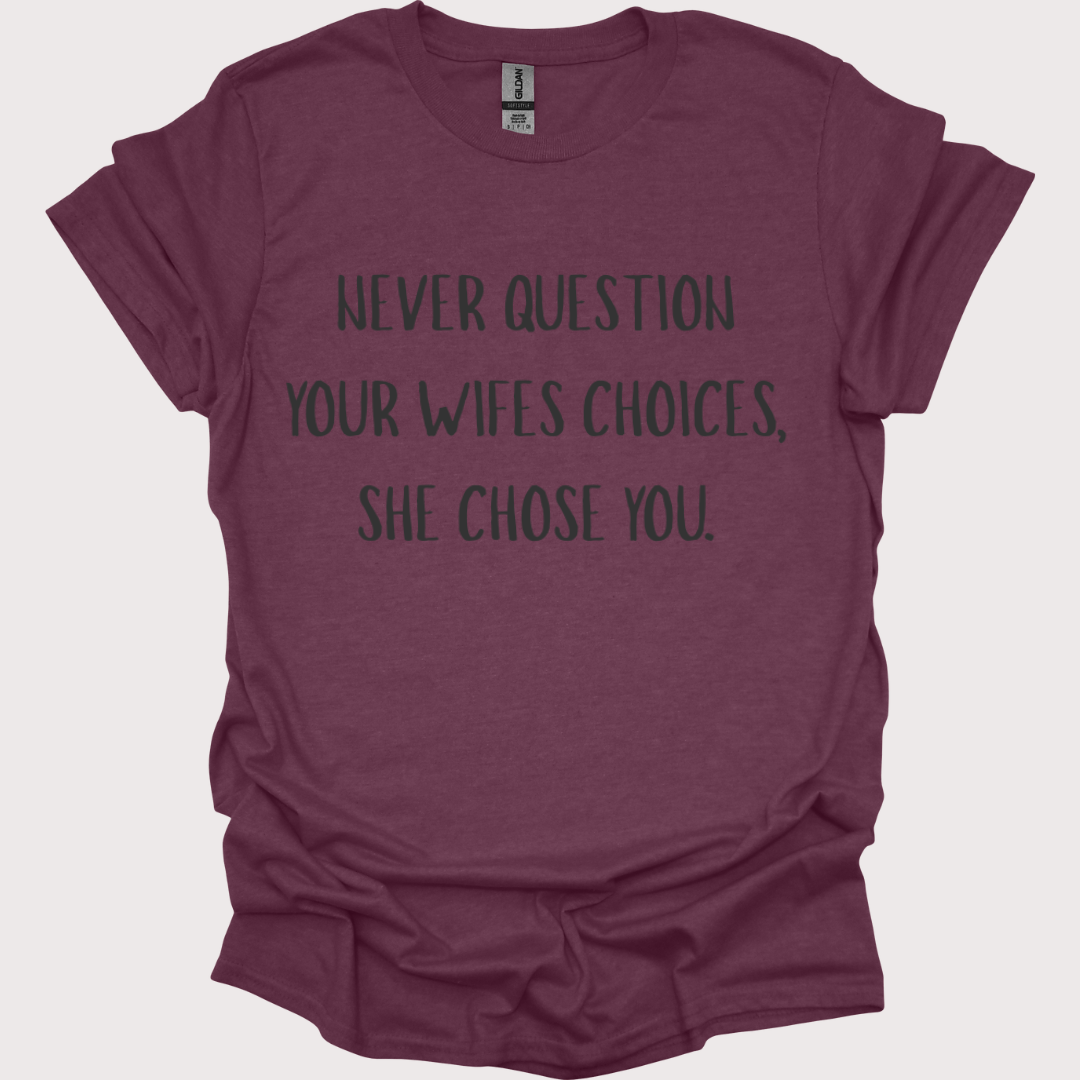 “She Chose You” Tee