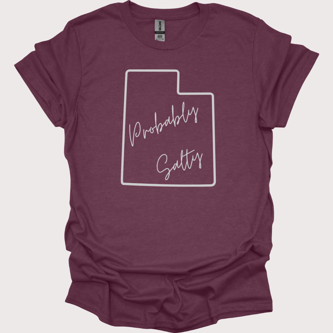 "Probably Salty, Definitely Utah" Unisex Tee