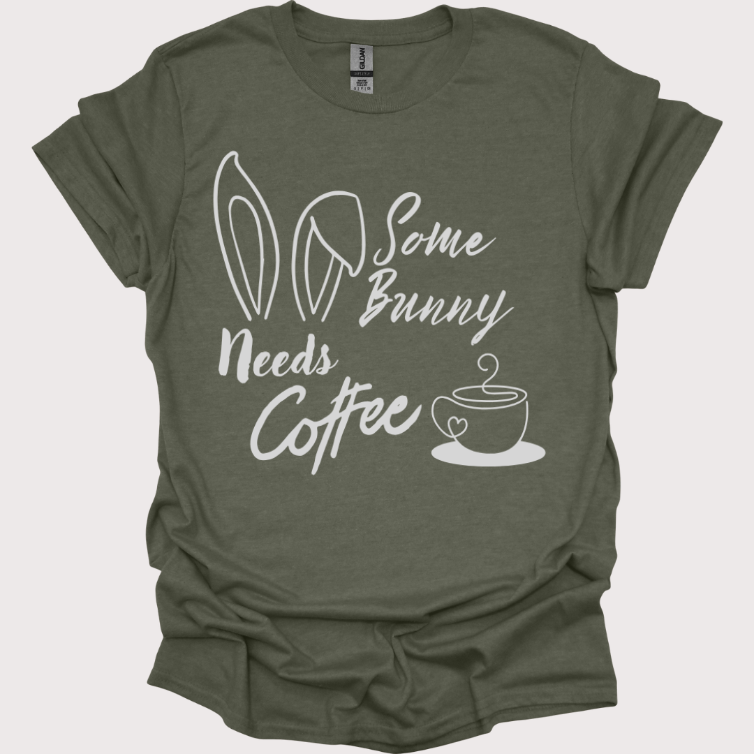 "Some Bunny Need's Coffee" Tee