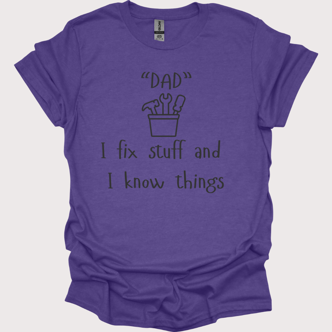 "Fix-It Dad: I Know Things" Tee