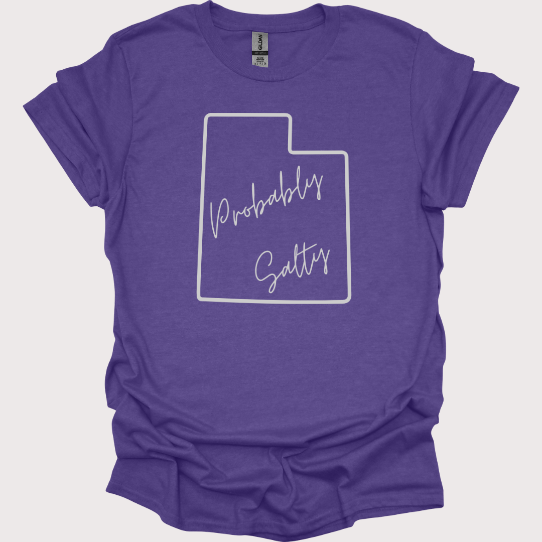 "Probably Salty, Definitely Utah" Unisex Tee