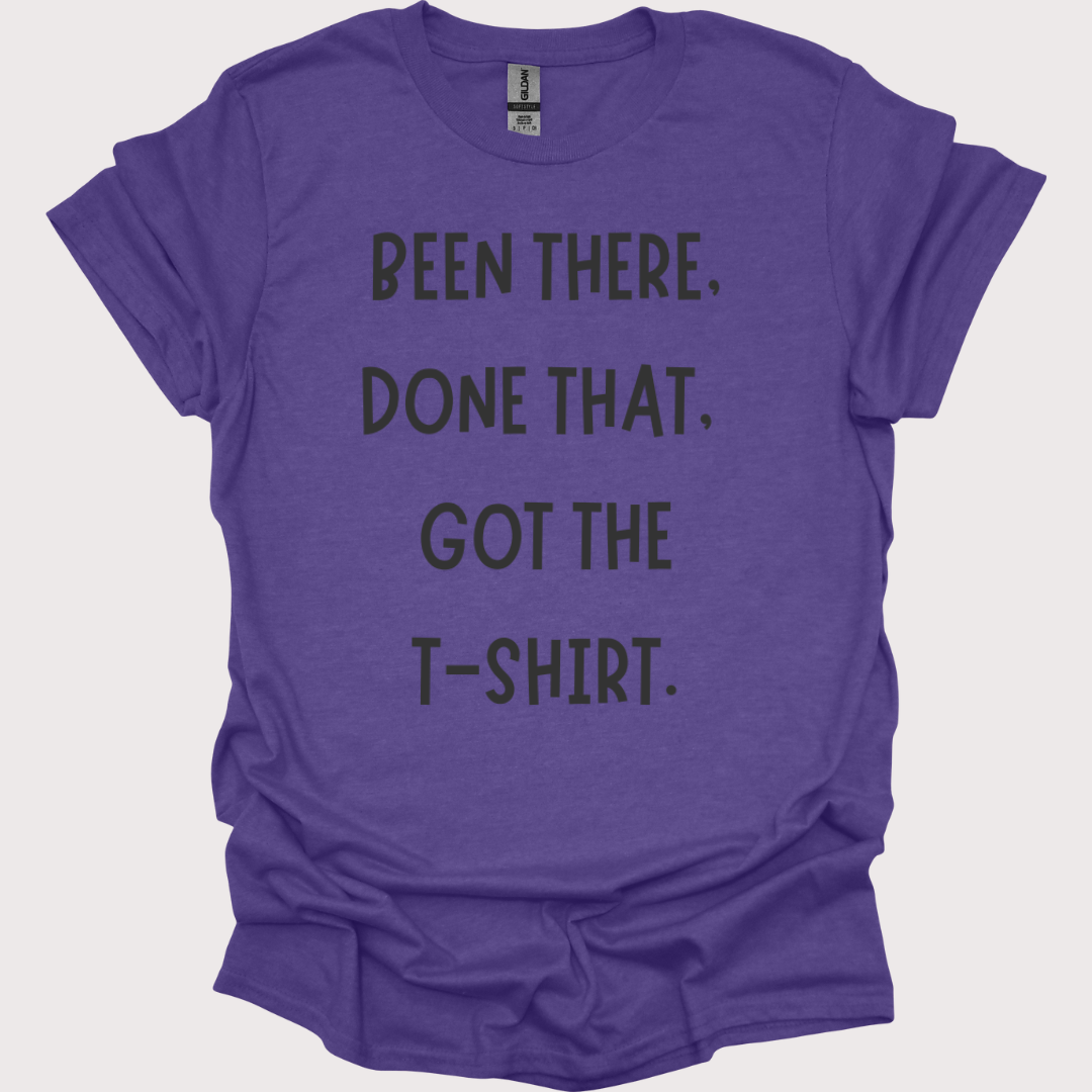 "Been There, Done That" Unisex Tee