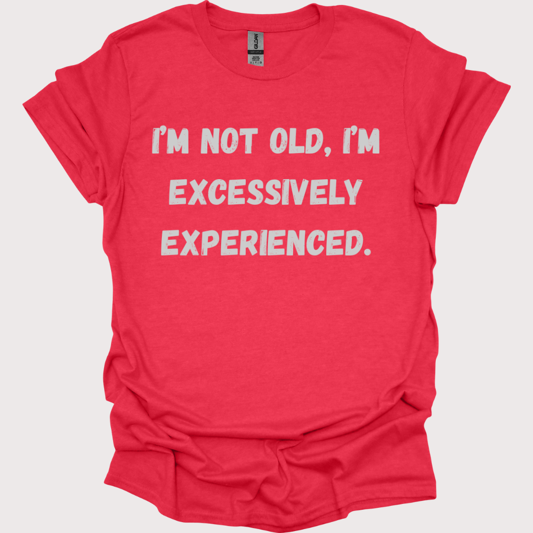 "Just Extra Experienced" Unisex Tee