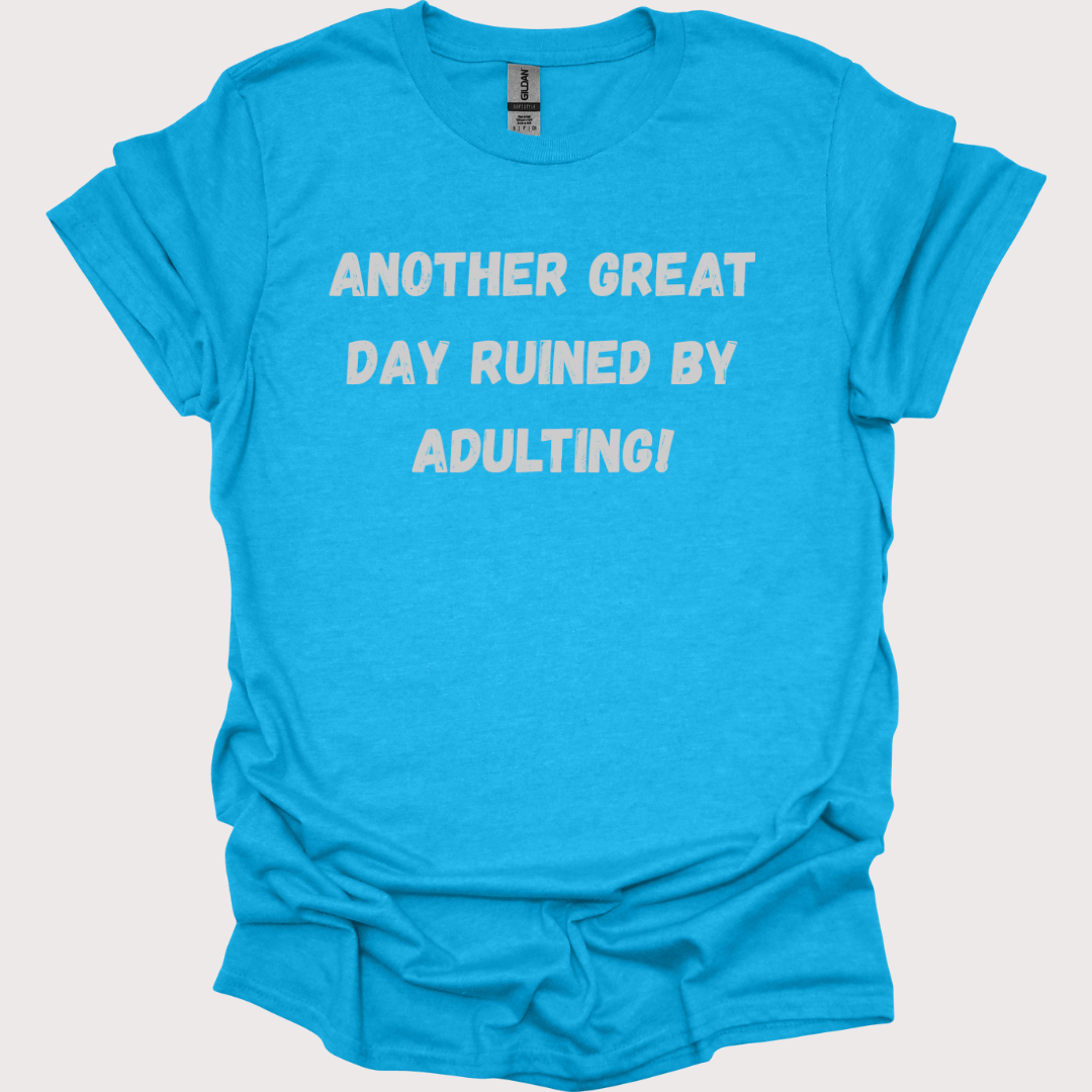 Adulting? Hard Pass. Unisex Tee