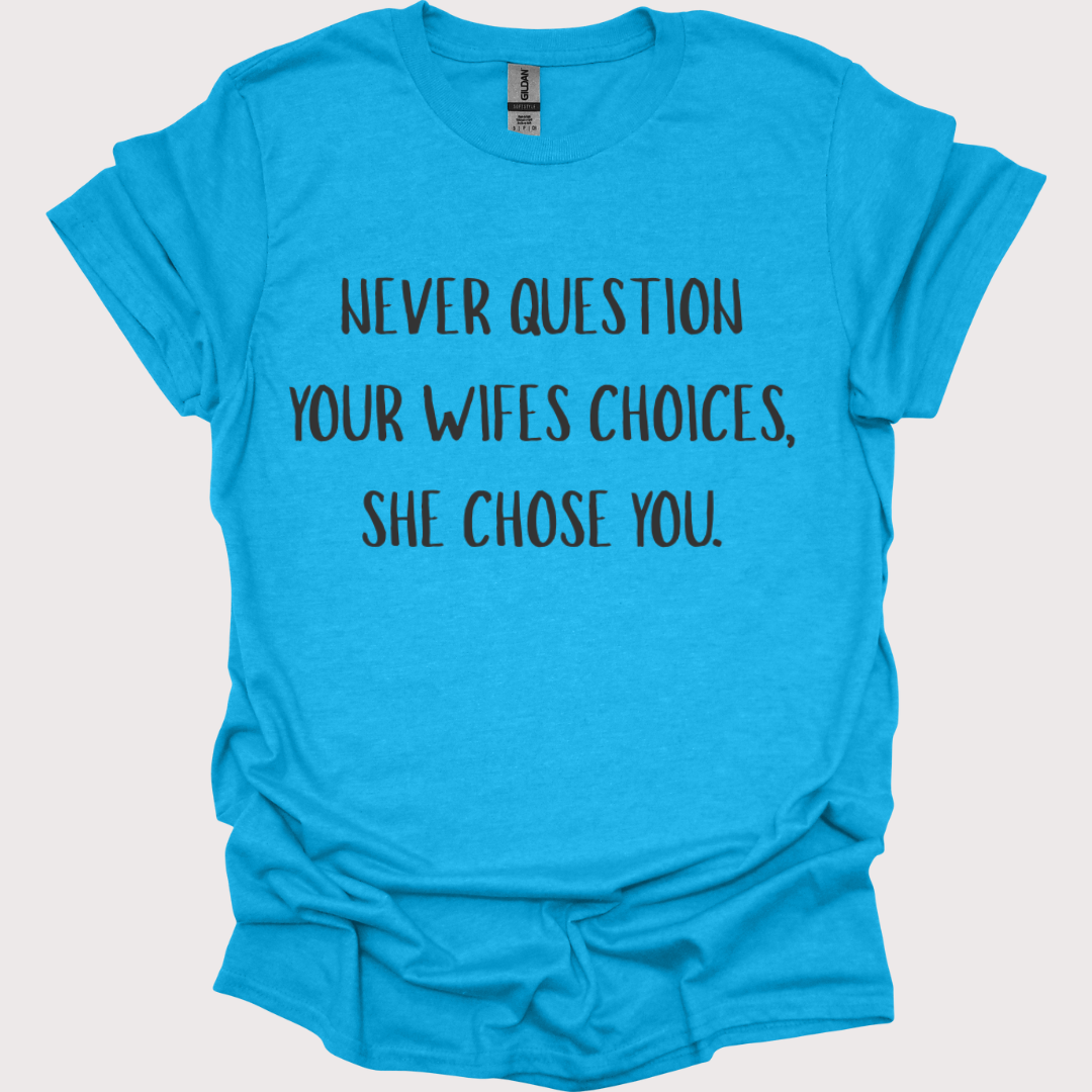 “She Chose You” Tee