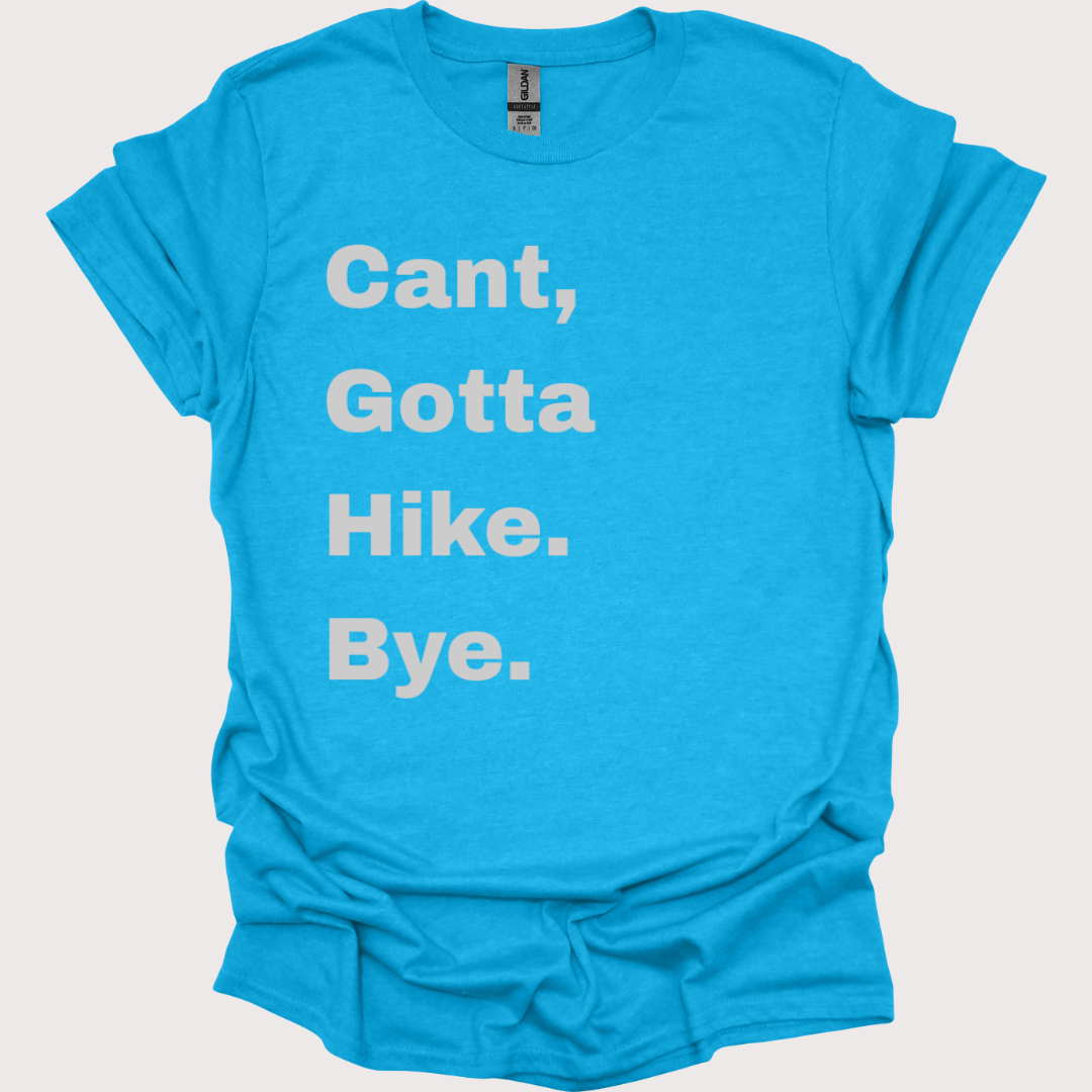 “Bye, Gotta Hit the Trails” Unisex Tee