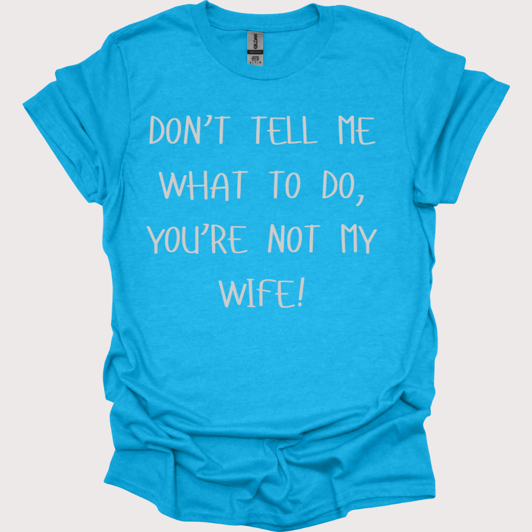Not My Wife, Not My Problem Unisex Tee