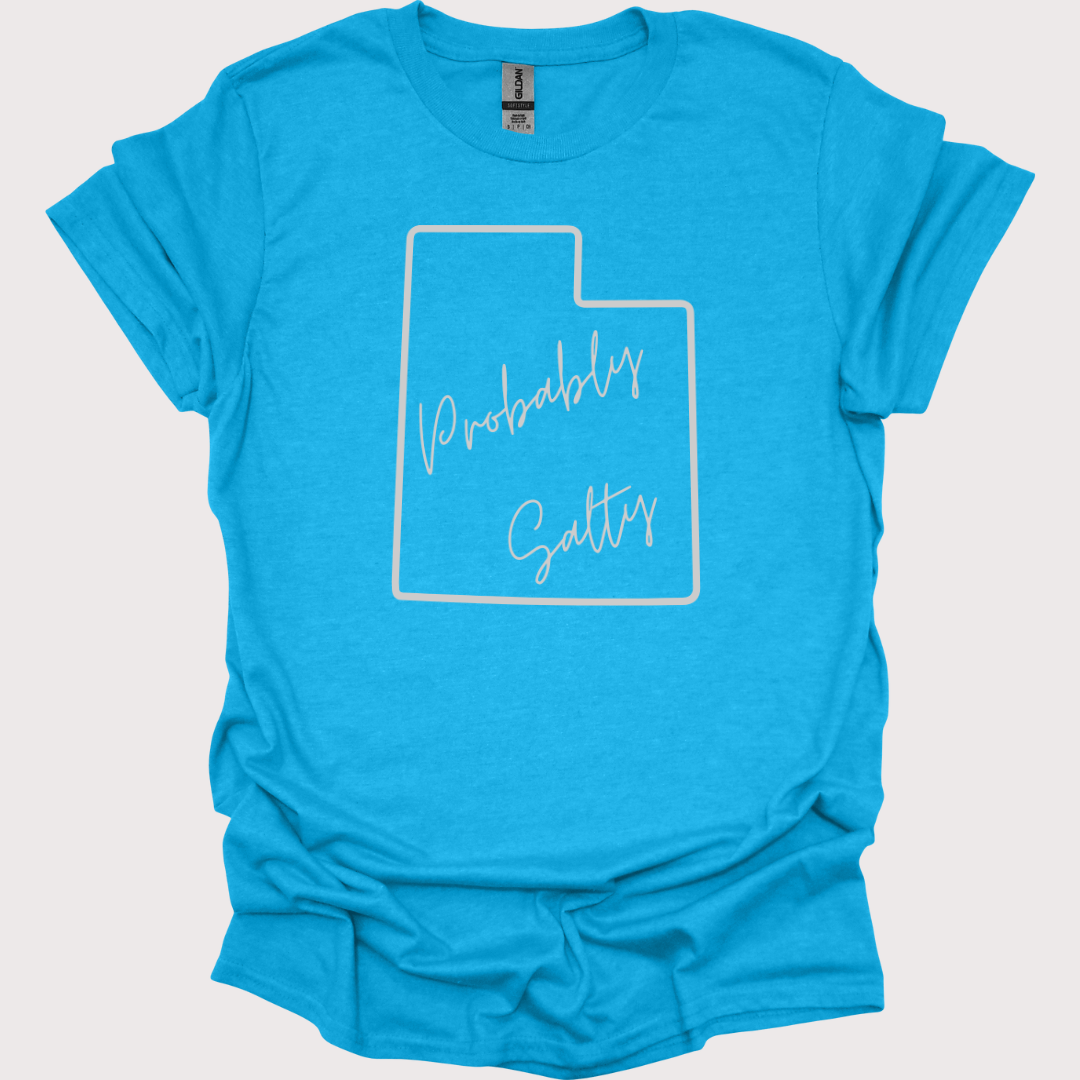 "Probably Salty, Definitely Utah" Unisex Tee