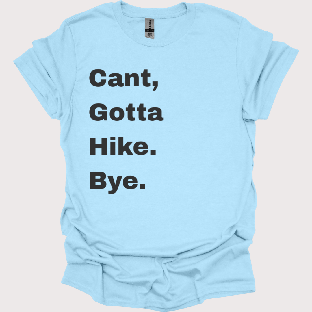 “Bye, Gotta Hit the Trails” Unisex Tee