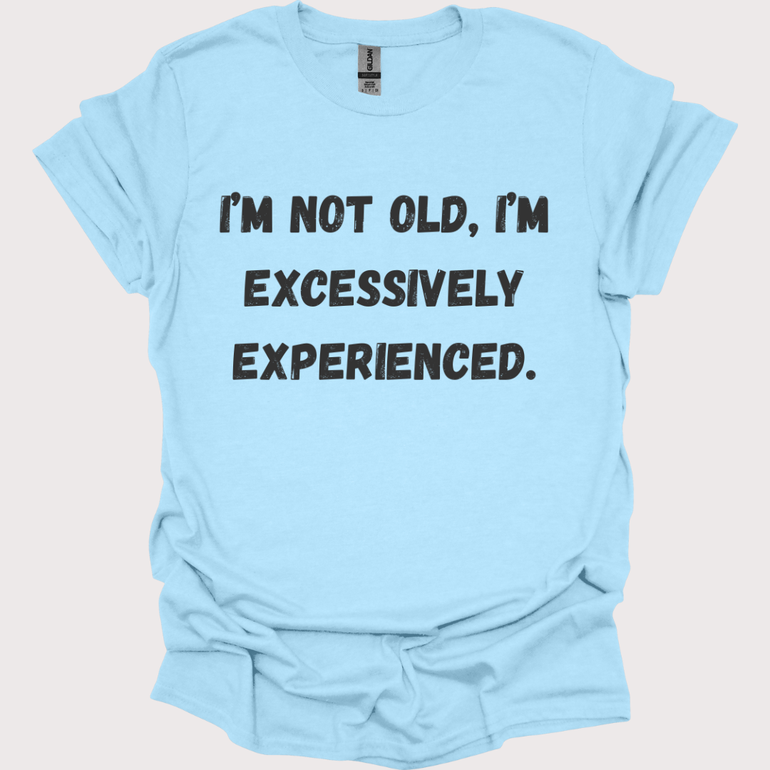 "Just Extra Experienced" Unisex Tee