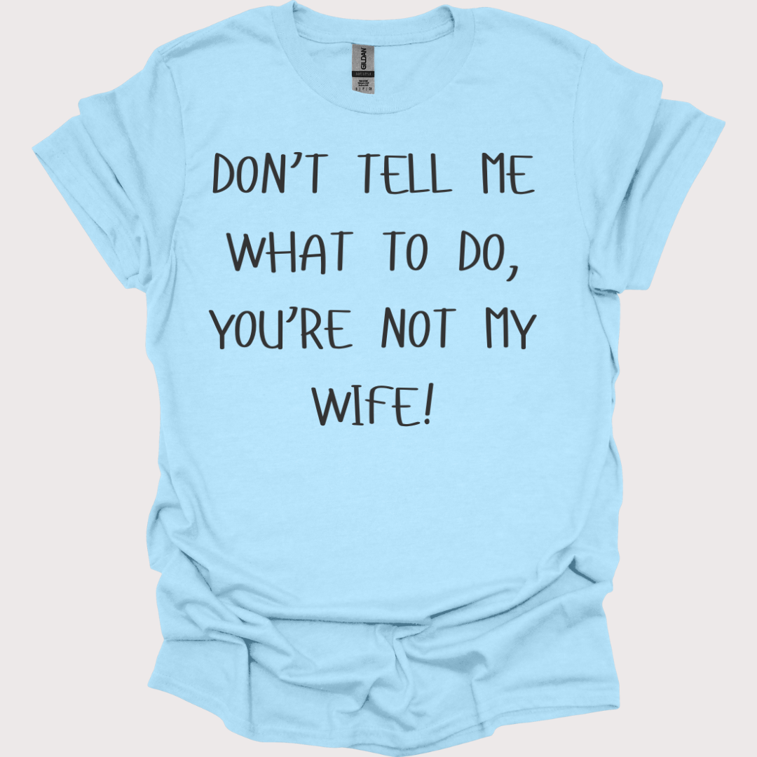 Not My Wife, Not My Problem Unisex Tee