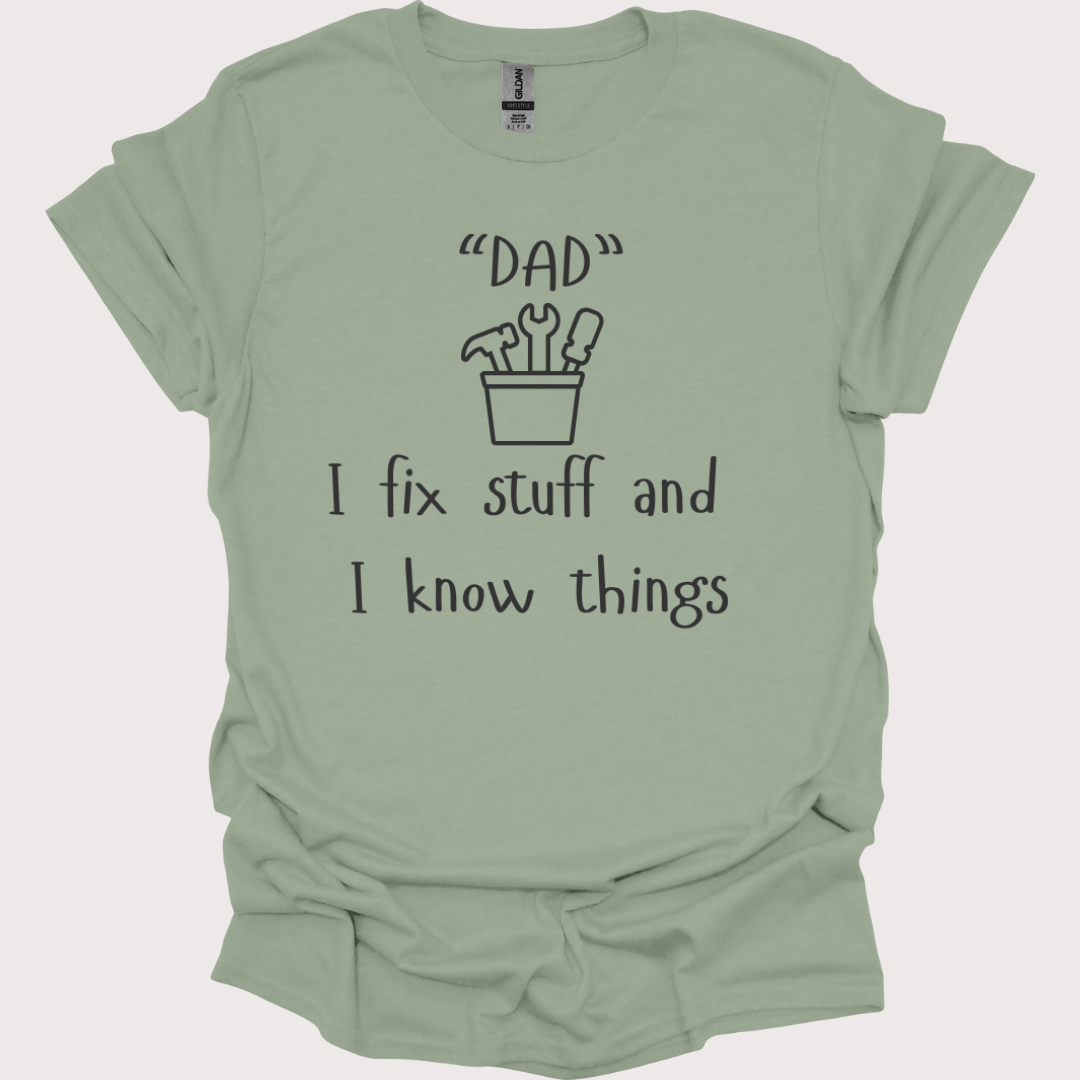"Fix-It Dad: I Know Things" Tee