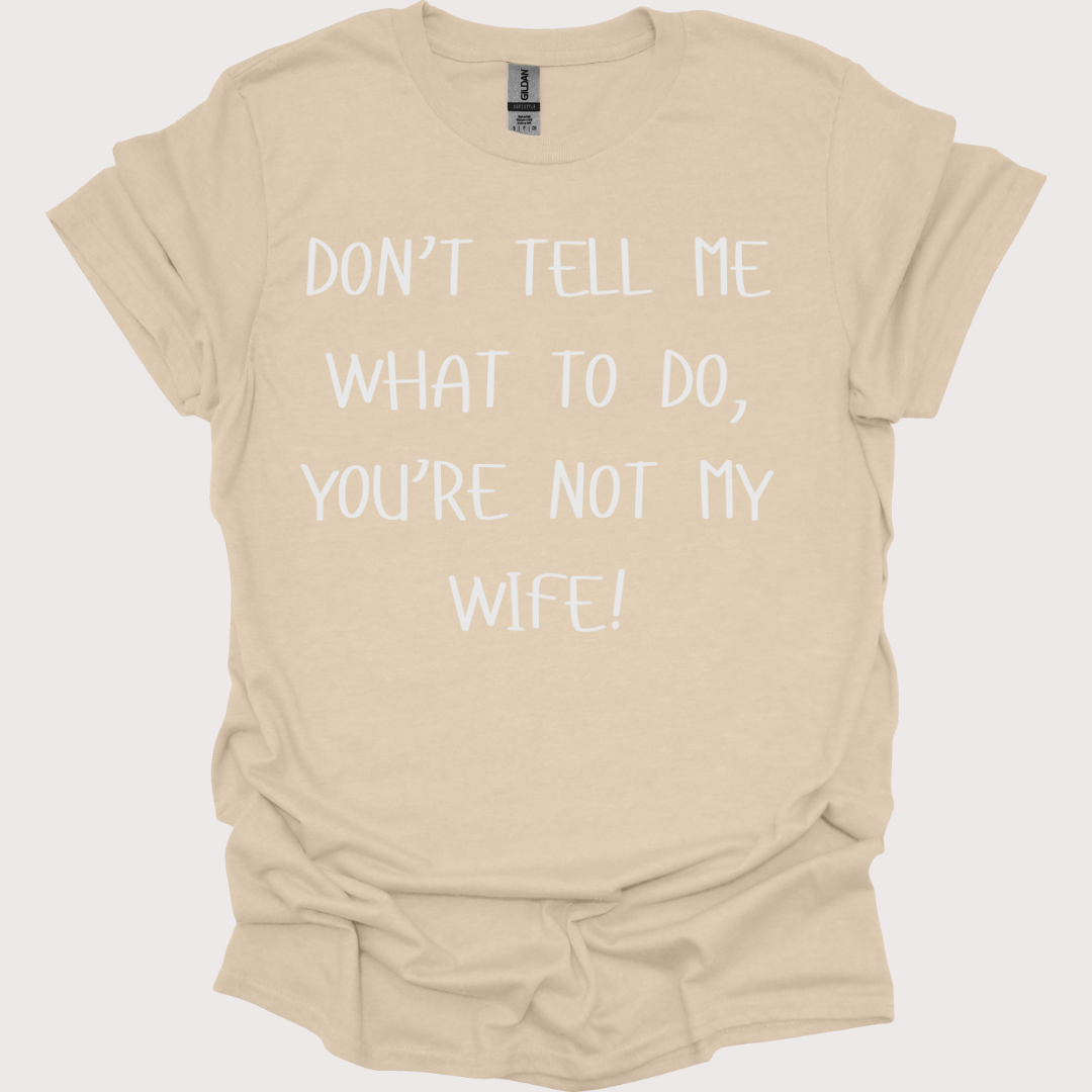 Not My Wife, Not My Problem Unisex Tee
