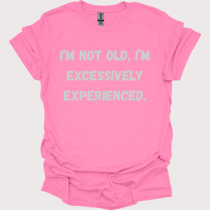 "Just Extra Experienced" Unisex Tee