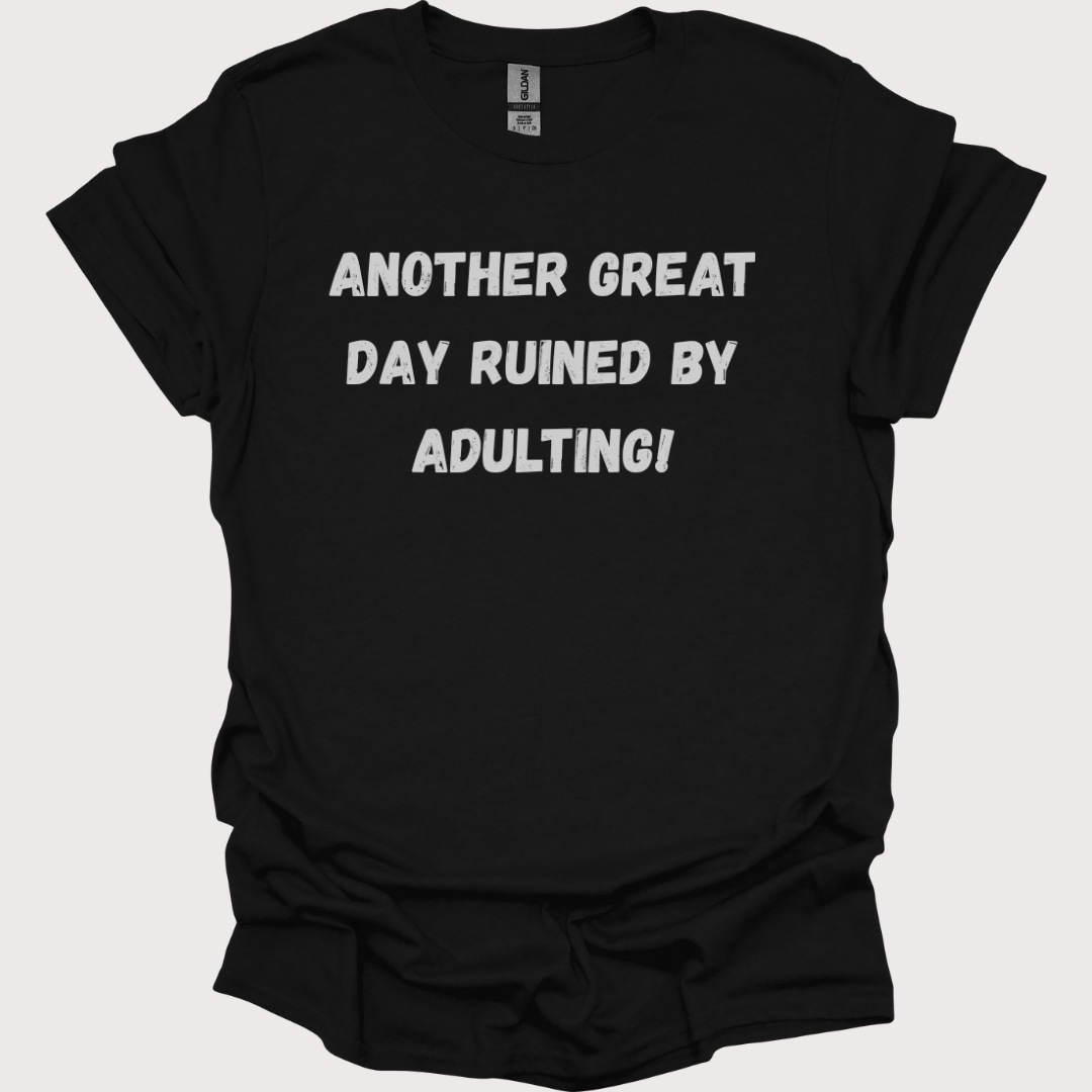Adulting? Hard Pass. Unisex Tee