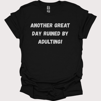 Adulting? Hard Pass. Unisex Tee