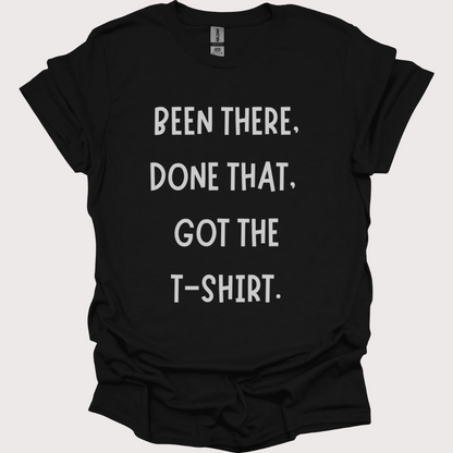 "Been There, Done That" Unisex Tee