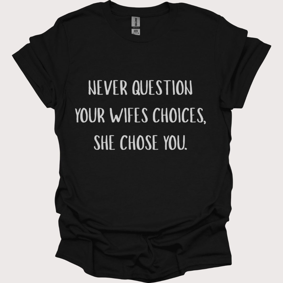 “She Chose You” Tee