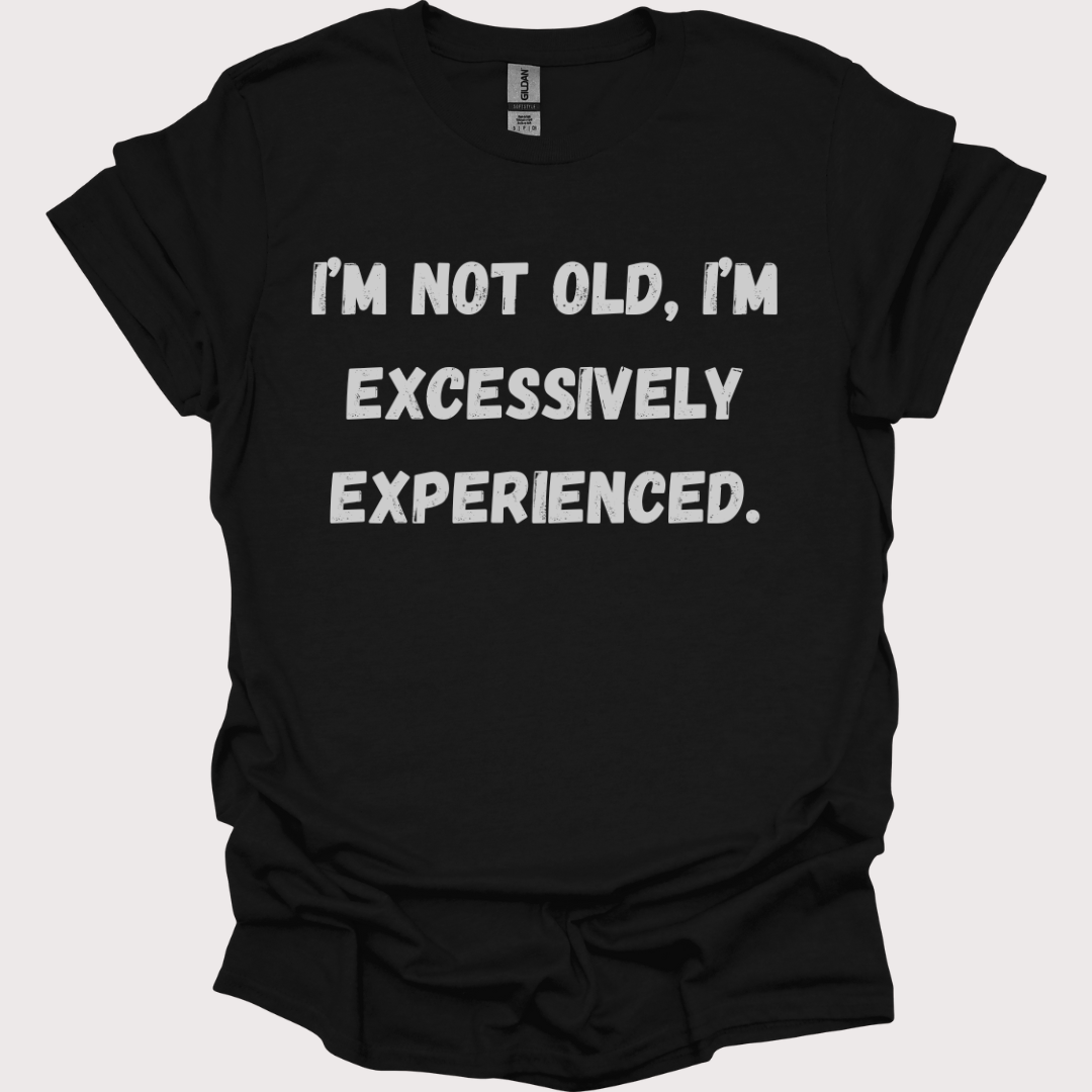 "Just Extra Experienced" Unisex Tee