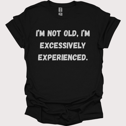 "Just Extra Experienced" Unisex Tee