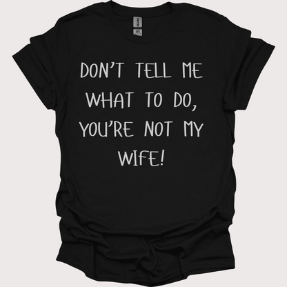 Not My Wife, Not My Problem Unisex Tee