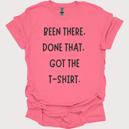"Been There, Done That" Unisex Tee