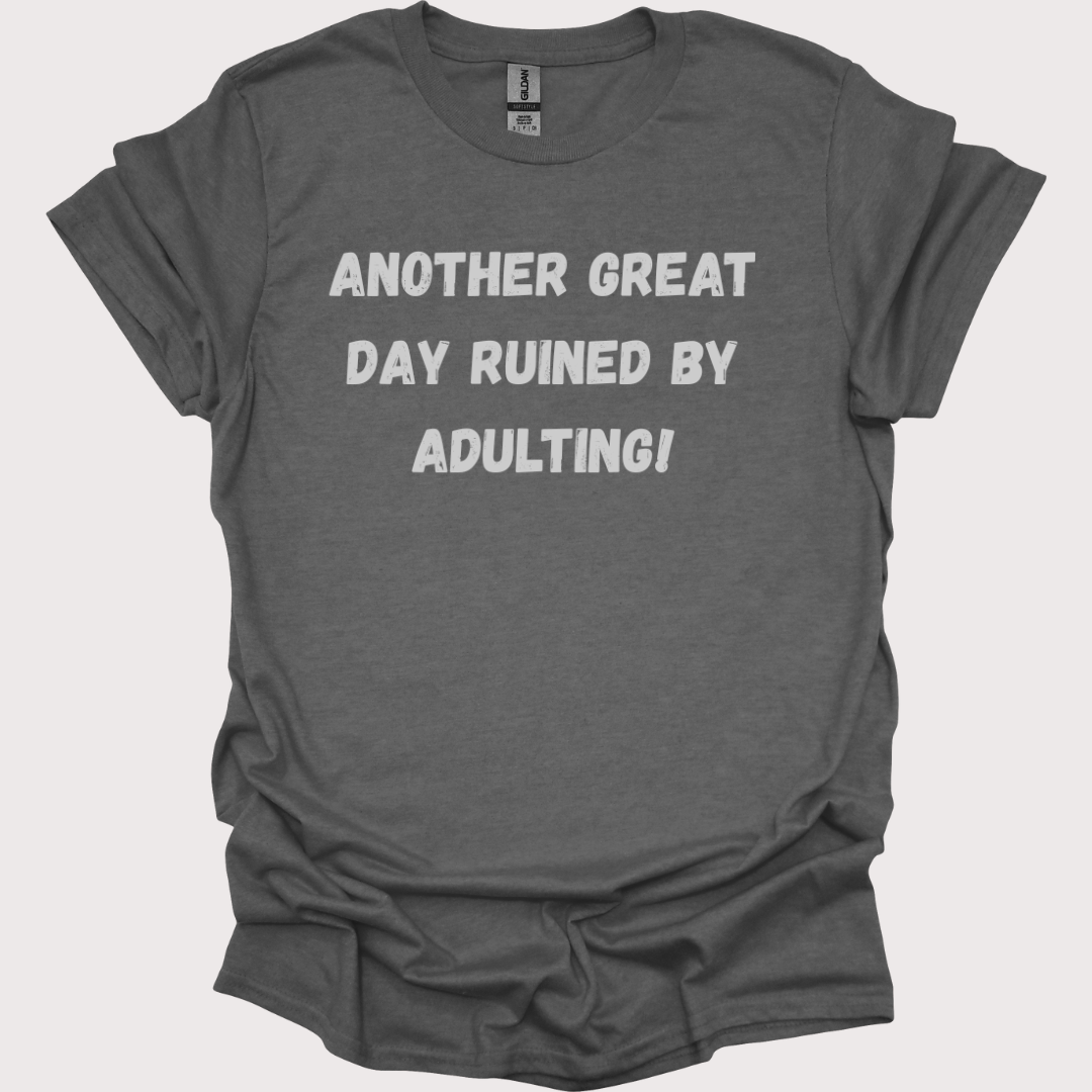 Adulting? Hard Pass. Unisex Tee