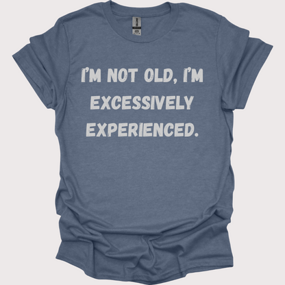 "Just Extra Experienced" Unisex Tee