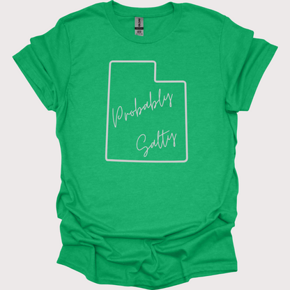 "Probably Salty, Definitely Utah" Unisex Tee