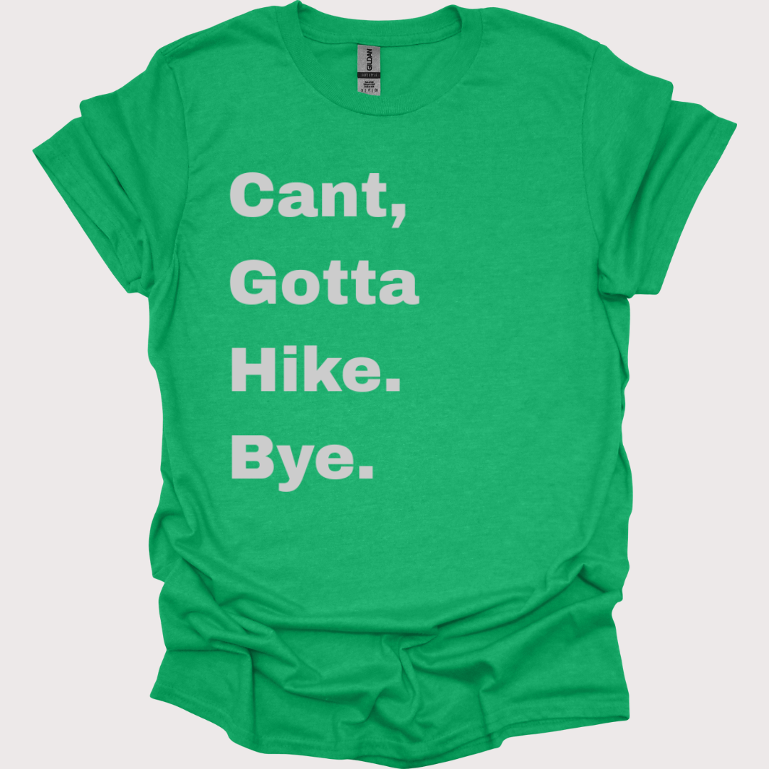 “Bye, Gotta Hit the Trails” Unisex Tee