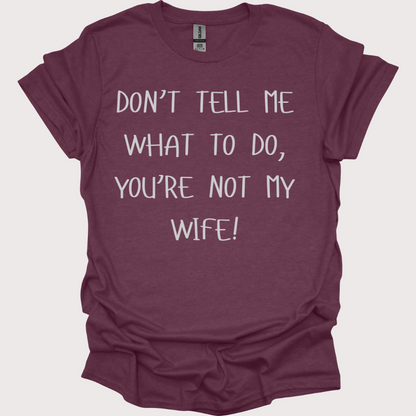 Not My Wife, Not My Problem Unisex Tee