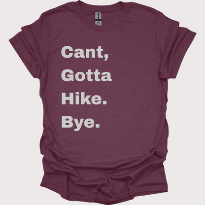 “Bye, Gotta Hit the Trails” Unisex Tee