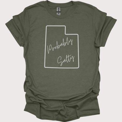 "Probably Salty, Definitely Utah" Unisex Tee