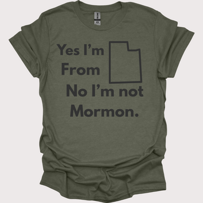 “Yes, Utah. No, Not Mormon” Unisex Tee