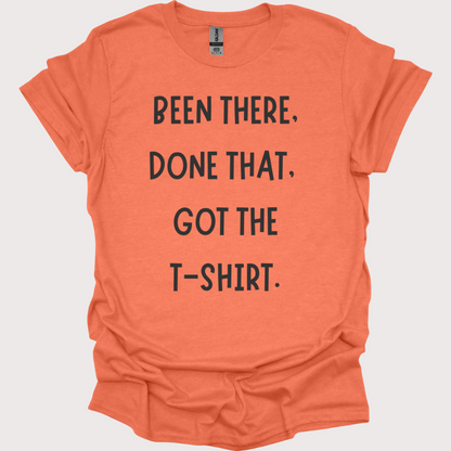 "Been There, Done That" Unisex Tee