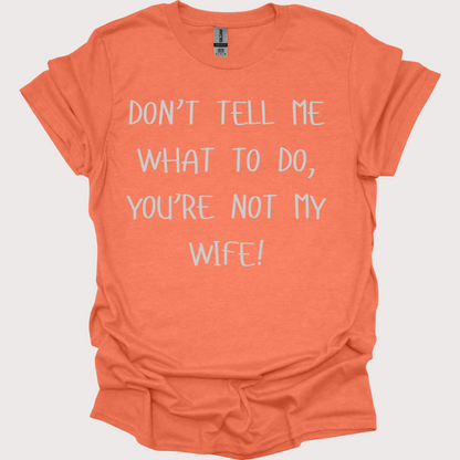 Not My Wife, Not My Problem Unisex Tee