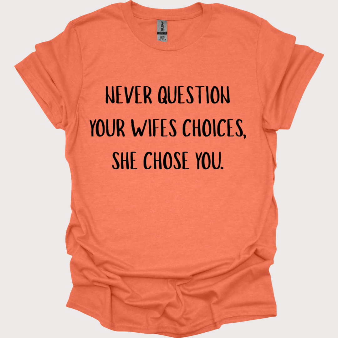“She Chose You” Tee
