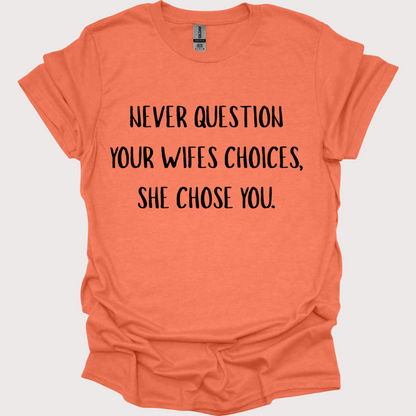 “She Chose You” Tee