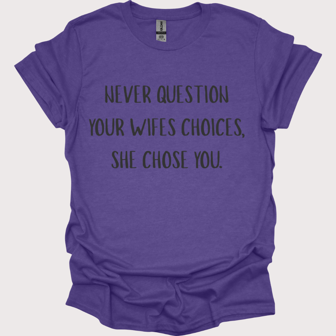 “She Chose You” Tee