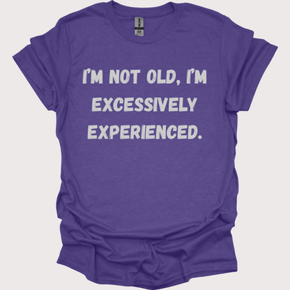 "Just Extra Experienced" Unisex Tee