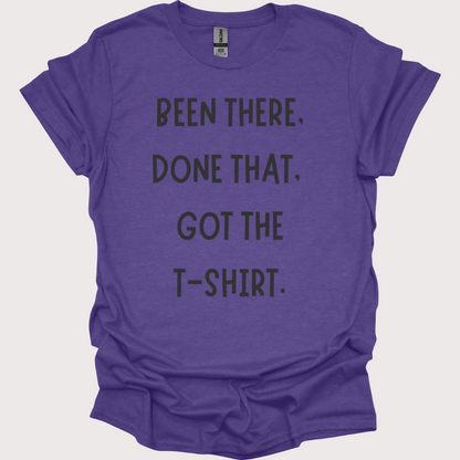 "Been There, Done That" Unisex Tee