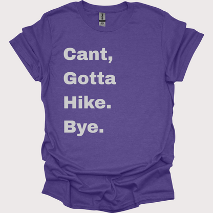 “Bye, Gotta Hit the Trails” Unisex Tee
